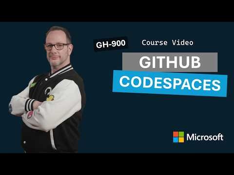 GitHub Codespaces | GH-900 | Episode 7