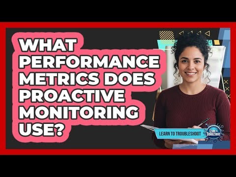 What Performance Metrics Does Proactive Monitoring Use?