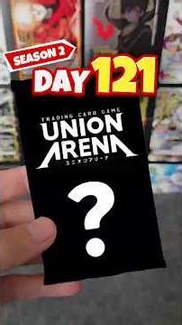 DAY 121 OF OPENING UNION ARENA UNTIL I GET A SR***! SEASON 2!