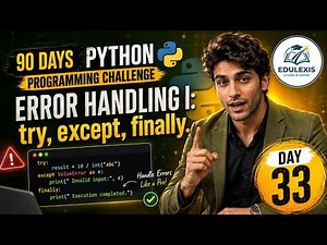 Day 33: Python Error Handling Explained | try, except & finally | Edulexis