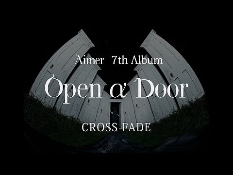 Aimer 7th Album「Open α Door」 CROSS FADE