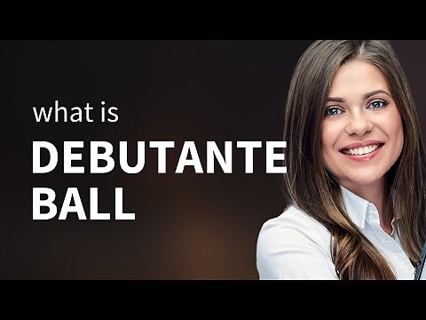 Understanding the Elegance and History of Debutante Balls