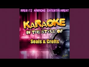 Get Closer (In the Style of Seals & Crofts) (Karaoke Version)