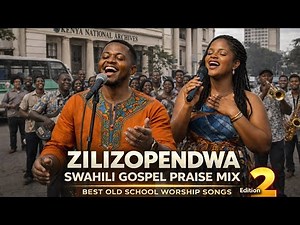 Best Zilizopendwa Swahili Gospel Mix Edition 2 | Nonstop African Praise & Worship
