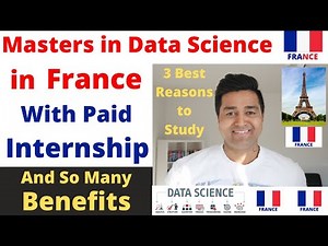 FRANCE : Masters in Data Science with Paid Internship ! Low Tuition Fees ! Study in France ! Visa