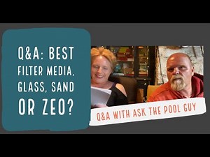 Q&A: Best Filter Media, Glass, Sand or Zeo?