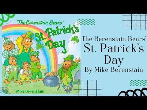 ☘️ The Berenstain Bears St. Patrick’s Day ☘️ Stories for Kids Read Aloud [ READ ALONG VIDEO ]