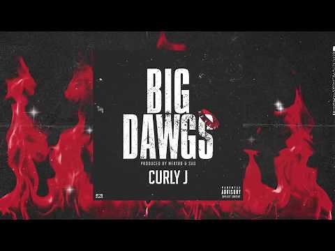 Curly J - Big Dawgs (Official Audio)