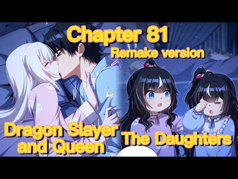 Shut up, Evil Dragon, I Don't Want to Raise A Child with You Anymore (Chapter 81 Remake version)