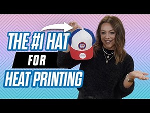 The Best Hat for Custom Heat Printing