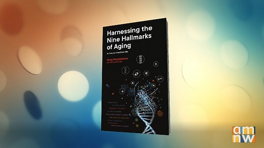 "Harnessing the Nine Hallmarks of Aging"