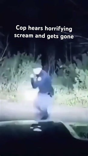 Cop hears scream from the Woods and waste no time leaving 💀