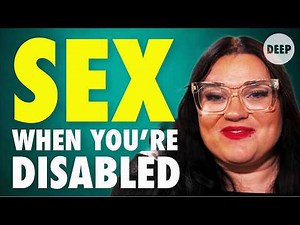 Sex with Disabilities: The Hidden Truth | DEEP