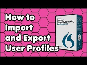 How to Import and Export User Profiles on Dragon NaturallySpeaking Version 15