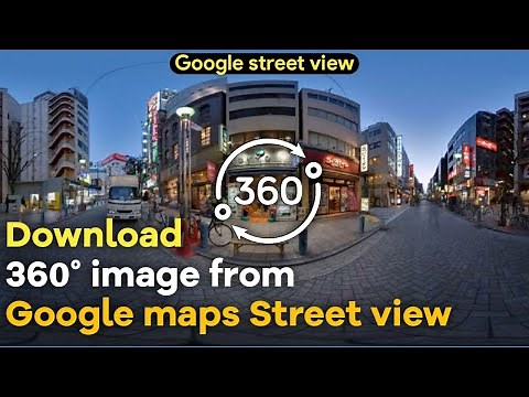 How To Download 360* Images from Street View(2020)