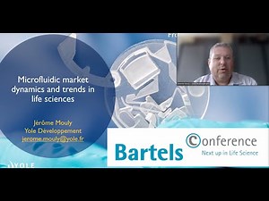 Bartels Conference 2022: Microfluidics market dynamics in Life Science (Jérôme Mouly, Yole)