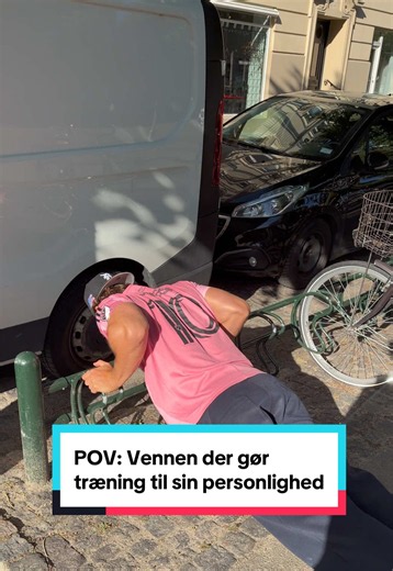POV: Vennen der gør træning til hele sin personlighed