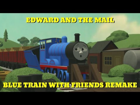 Edward and the Mail | Blue Train with Friends remake