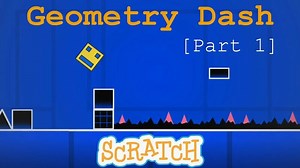 Scratch Geometry Dash tutorial!  [Part 1]