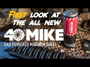 Game Changing 40mm Shell - The 40 Mike Gas Powered Magnum Shell - Airsoft Innovations