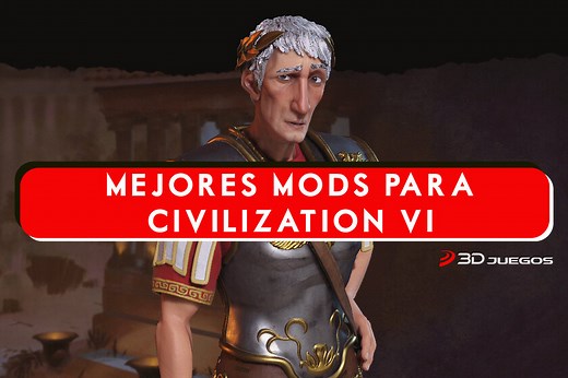 Los mejores mods para Civilization VI con los que mejorar tu partida y añadir nuevas opciones de juego