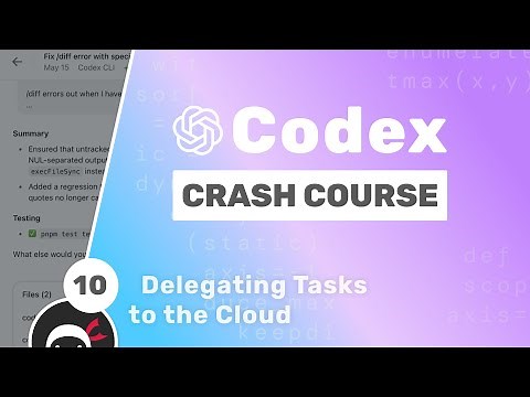 OpenAI Codex Tutorial #10 - Delegating Tasks to the Cloud