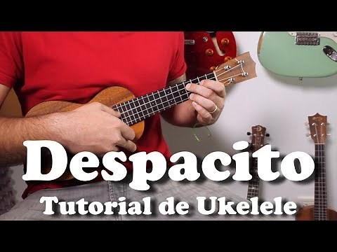 Como Tocar Despacito en Ukelele - Tutorial de Ukelele con tabs y intro riff