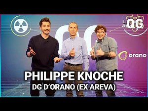 LE QG 72 - LABEEU & GUILLAUME PLEY avec PHILIPPE KNOCHE (DG D'ORANO : EX AREVA)