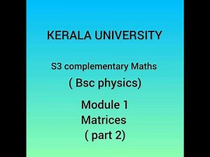 kerala University||Bsc physics|| S3 Maths complementary||Matrices(module 1)