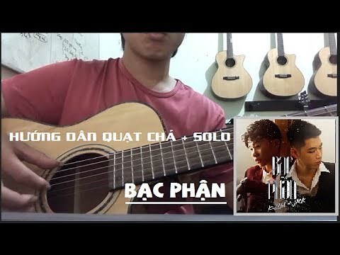 Hướng dẫn Guitar: BẠC PHẬN | K-ICM ft. JACK (Quạt chả và Solo Outtro)