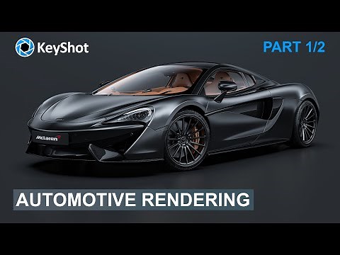 KeyShot: Create Stunning Automotive Visualization Part 1/2