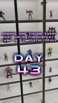 Adding 1 Figure to My Display Every Day | 43