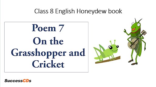 On the Grasshopper and Cricket Summary, Explanation Class 8 Poem 5