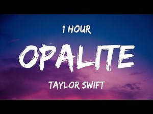 [1 Hour] Taylor Swift - Opalite (Lyrics)