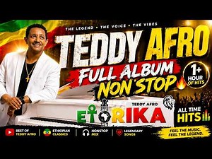 Teddy Afro ኢቶሪካ (Etorika) full album nonstop mix