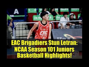 EAC Brigadiers Stun Letran: NCAA Season 101 Juniors Basketball Highlights!