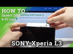 SONY Xperia L3 HOW TO INSERT SIM AND SD CARD
