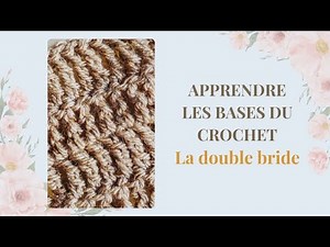 Apprendre le crochet - Les bases : la double bride 🧶 - Débutant tuto facile