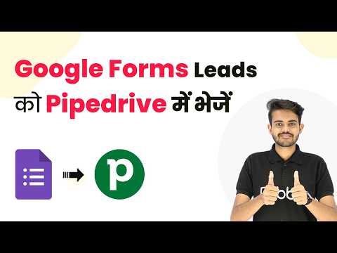 Automatically Send Google Form Leads to Pipedrive (Step-by-Step Automation)