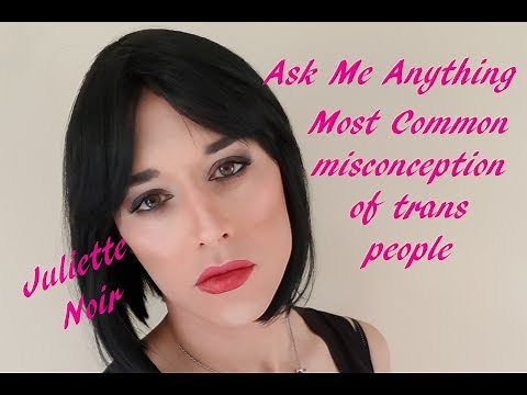 Ask Me Anything - What is the most common misconception of cd/tg people?