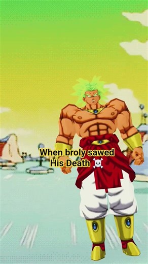 When Broly Saw his death ☠️☠️#dragonball #goku #broly