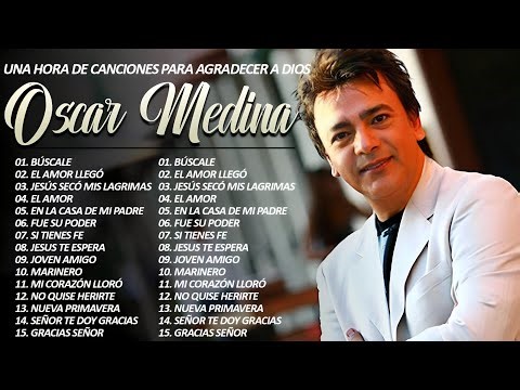 Oscar Medina Nuevo Oscar Medina Lo Mejor de lo mejor Grandes Exitos El Amor, Papá 🎶