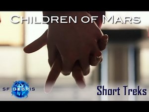 A (Long) Look at Children of Mars (Short Treks)