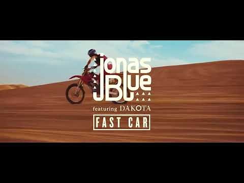 Jonas Blue, Dakota - Fast Car Official Music Video HQ