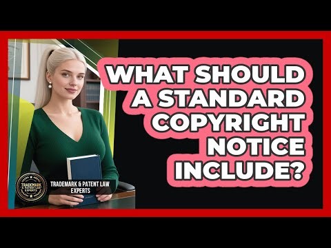 What Should A Standard Copyright Notice Include?