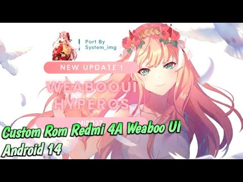 Custom Rom Redmi 4A Untuk Para User Wibu? - WeabooUI Redmi 4A Android 14