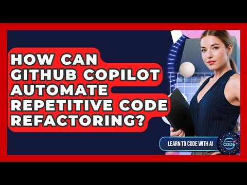 How Can GitHub Copilot Automate Repetitive Code Refactoring? - Learning To Code With AI