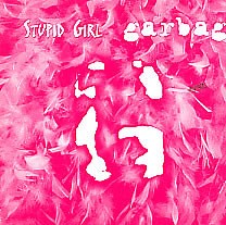 Garbage - Stupid Girl