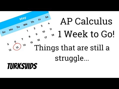 AP Calc Exam: One Week To Go!!! (2024 Edition)