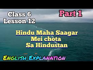 Class 6/ Lesson 12 / Hindu maha saagar mei chota sa Hindustan / English Explanation / part 1